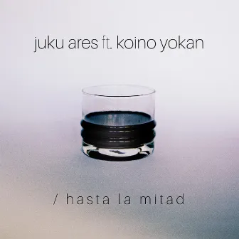 Hasta La Mitad by Juku Ares