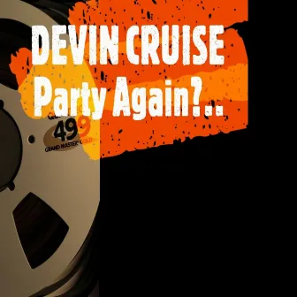 Devin Cruise Party Again?.. by Devin Cruise