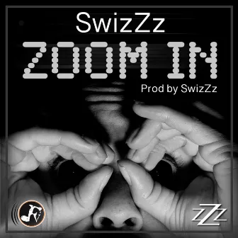 Zoom In - Single by SwizZz