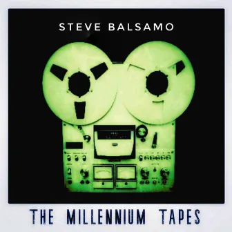 The Millennium Tapes by Steve Balsamo