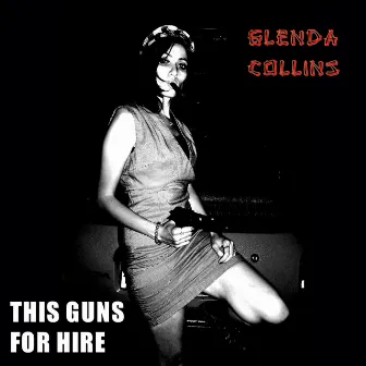 This Guns For Hire by Glenda Collins