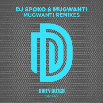 Mugwanti (Remixes) by DJ Spoko