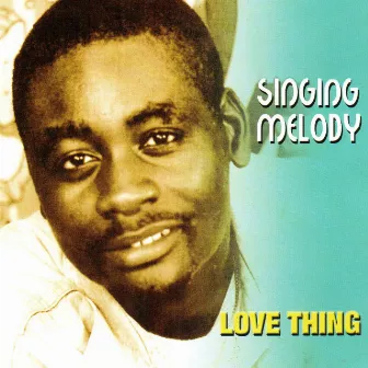 Love Thing by Singing Melody