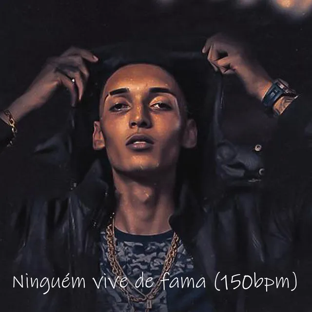 Ninguém Vive de Fama - 150 Bpm Remix