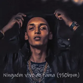 Ninguém Vive de Fama (150 Bpm Remix) by DJ Lukinha