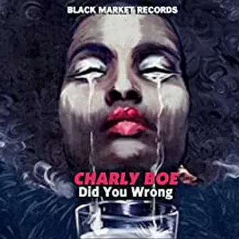 Did You Wrong by Charly Boe