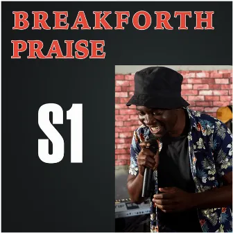 Breakforth Praise Season 1 by Fig Worship Culture