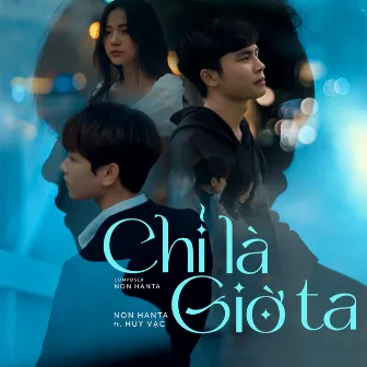 Chỉ Là Giờ Ta (feat. Huy Vạc) by Non Hanta