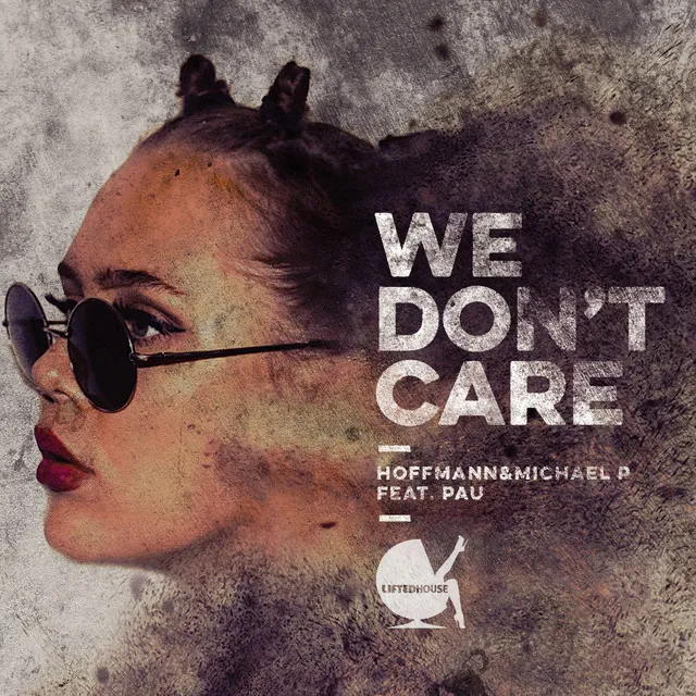 We Don't Care (feat. PAU) - Radio Edit