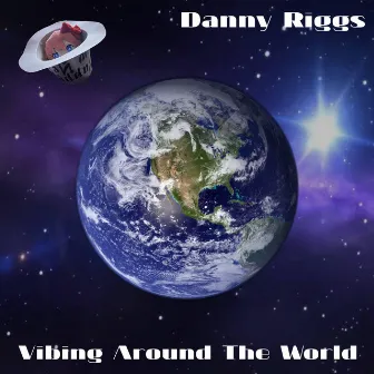 Vibing Around The World by Danny Riggs UK