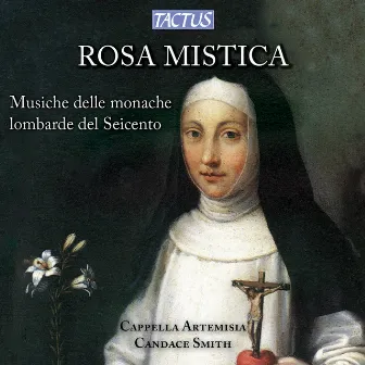 Rosa Mistica - Musiche delle monache lombarde del Seicento by Candace Smith