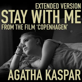 Stay with Me (Extended Version) by Agatha Kaspar