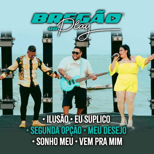 Ilusão / Eu Suplico / Segunda Opção / Meu Desejo / Sonho Meu / Vem pra Mim