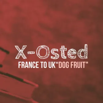 Dog Fruit by France to UK