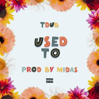 Used To by T-Dub