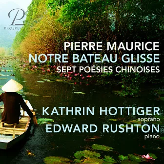 Pierre Maurice: La Flûte de Jade, Sept poésies chinoises, Op. 36: II. Notre bateau glisse by 