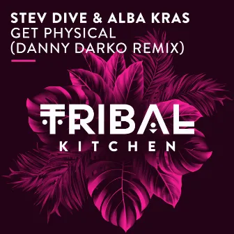 Get Physical (Danny Darko Remix) by Alba Kras