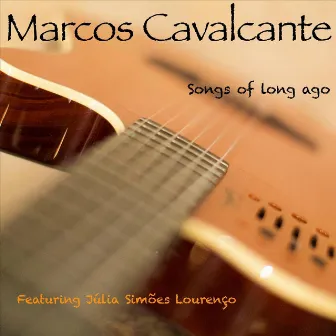 Songs of Long Ago by Marcos Cavalcante