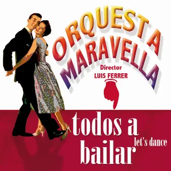 Todos a Bailar - Let's Dance by Orquesta Maravella