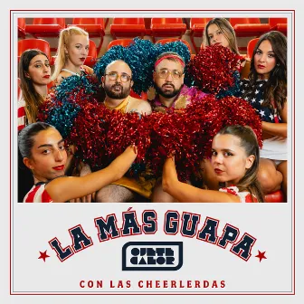 La Más Guapa (feat. Las Cheerlerdas) by Ojete Calor