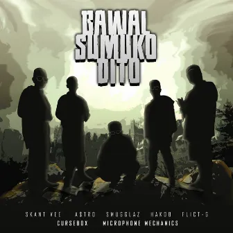 Bawal Sumuko Dito (feat. Smugglaz, Skant Vee, Hakob, A$tro & Microphone Mechanics) by Flict G