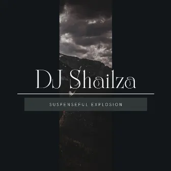 Suspenseful Explosion by DJ Shailza