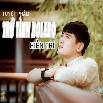 Tuyệt Phẩm Trữ Tình Bolero Hiền Trí by Hiền Trí