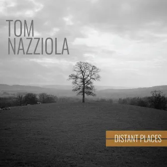 Distant Places by Tom Nazziola