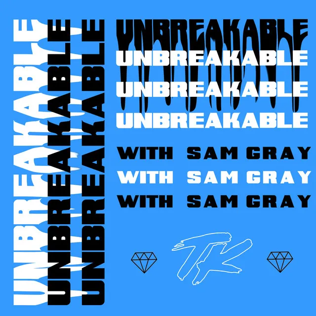 Unbreakable (with Sam Gray)