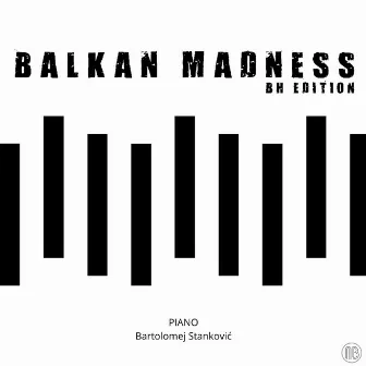 Balkan Madness (Bh Edition) by Bartolomej Stankovic