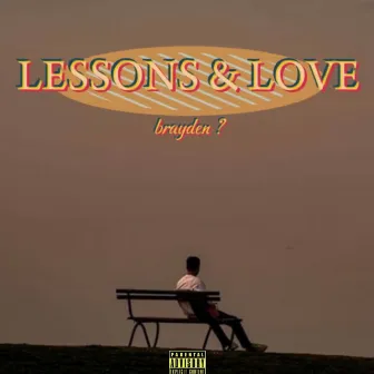 Lessons & Love by brayden ?