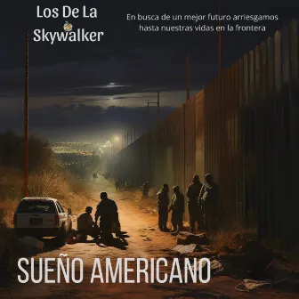 Sueño Americano by LOS DE LA SKYWALKER