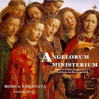 Angelorum Ministerium. Desde El Canto Gregoriano a La Polifonía Renacentista by Musica Reservata