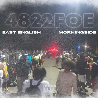 4822FOE: East English Morningside by Big Foe Peaz