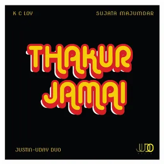 Thakur Jamai by Justin-Uday Duo