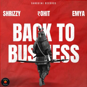 BACK TO BUSINESS by Shrizzy