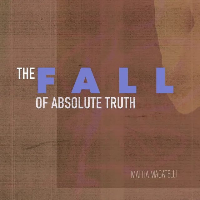 The Fall Of Absolute Truth