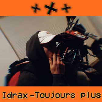 Toujours plus by Idrax