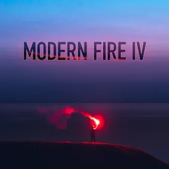 Modern Fire,Vol. IV by Gyom