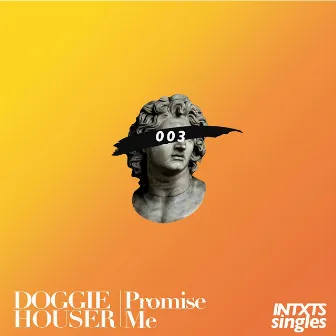 Promise Me by Doggie Houser