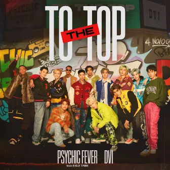 To The Top feat. DVI by PSYCHIC FEVER from EXILE TRIBE