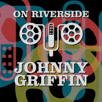 On Riverside: Johnny Griffin by Johnny Griffin