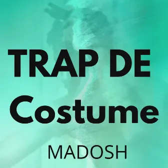 Trap de Costume by Madosh