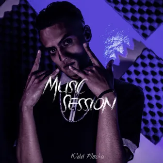 Music Session by Kidd Flacko