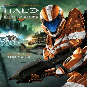 Halo: Spartan Strike (Original Soundtrack) by Tom Salta