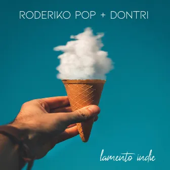 Lamento Indie (Dontri Remix) by Roderiko Pop