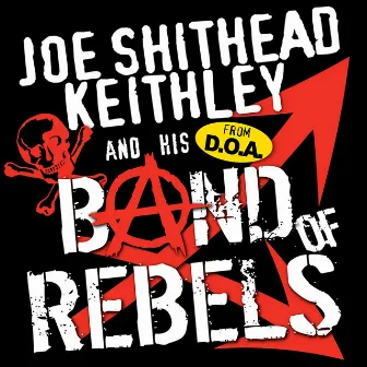 Joe Shithead Keithley and His Band of Rebels by Joe Keithley