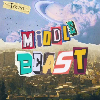 Middle Beast by Tyrvnt