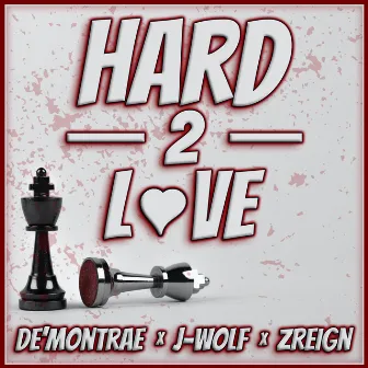 Hard 2 Love by De’Montrae