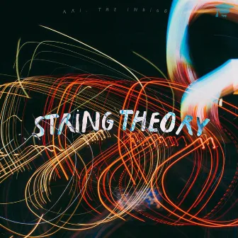 String Theory by Ari The Indigo